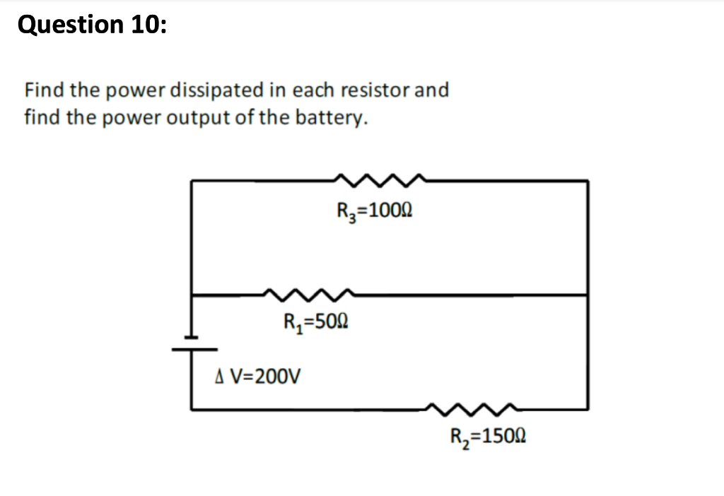 Solved Find The Power Dissipated In Each Resistor And Find | Chegg.com