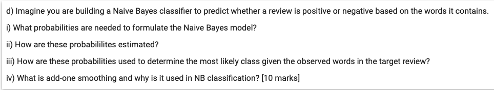 Solved d) Imagine you are building a Naive Bayes classifier | Chegg.com