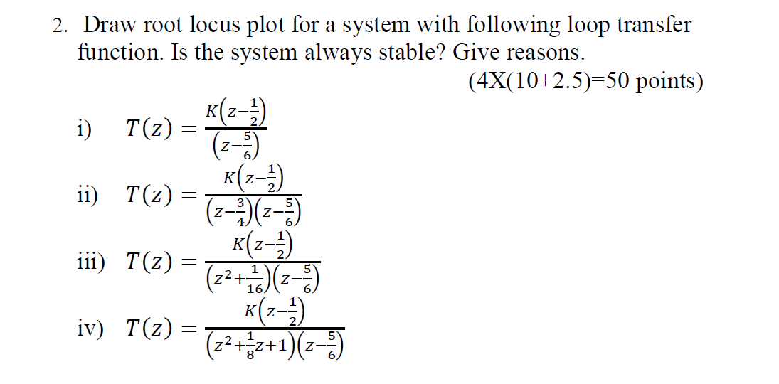 Solved 2. Draw root locus plot for a system with following | Chegg.com