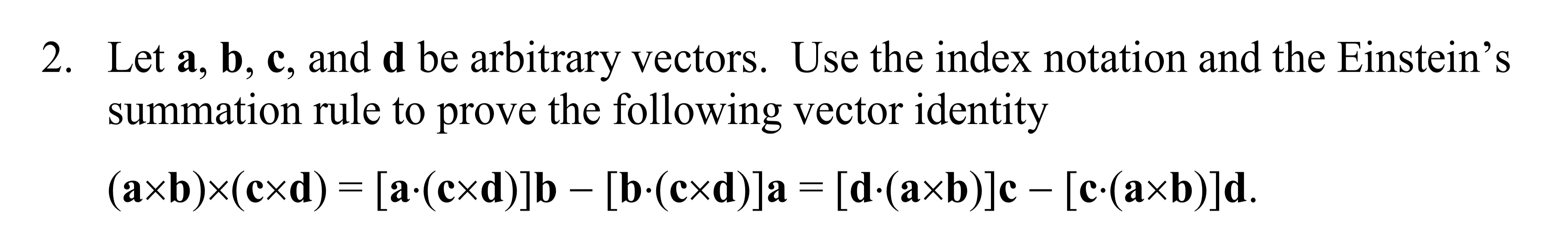 Solved 2. Let A, B, C, And D Be Arbitrary Vectors. Use The | Chegg.com