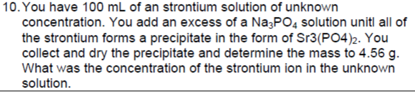 Solved 10. You have 100 mL of an strontium solution of | Chegg.com