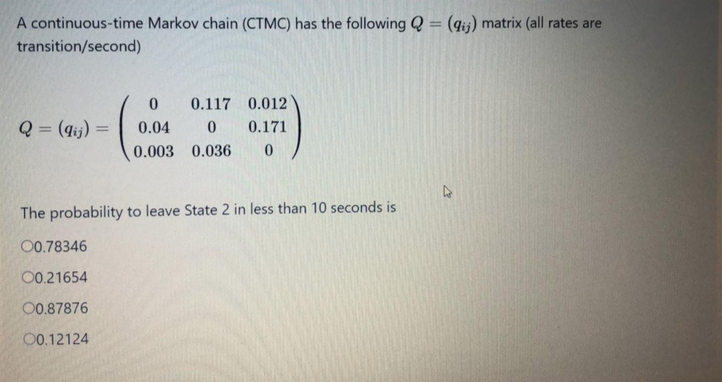 Solved A continuous-time Markov chain (CTMC) has the | Chegg.com