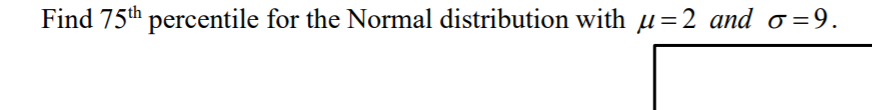 Solved Find 75th Percentile For The Normal Distribution With Chegg Com   PhpCOJs0U 