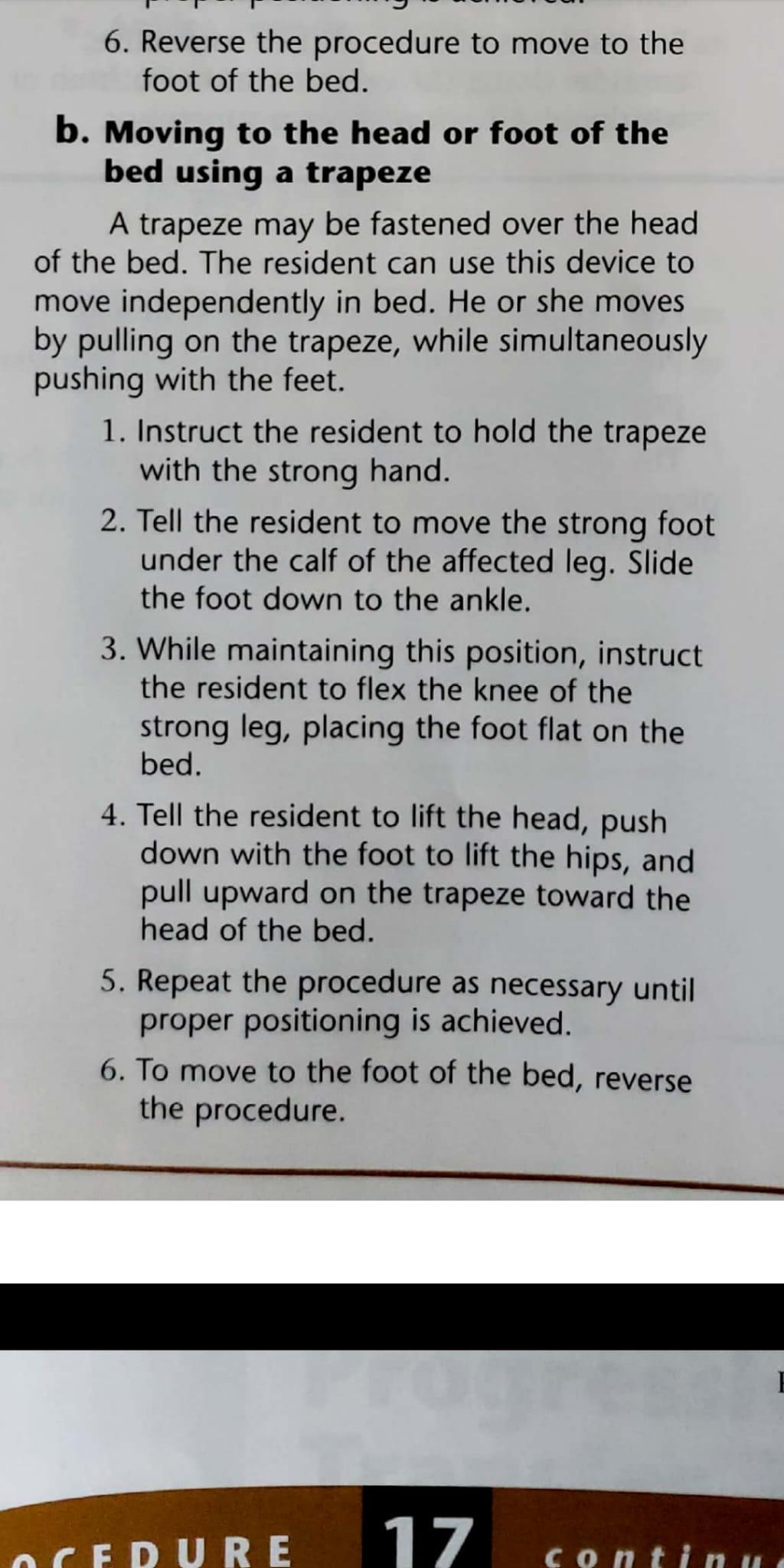 6. Reverse the procedure to move to the foot of the bed. b. Moving to the head or foot of the bed using a trapeze A trapeze m