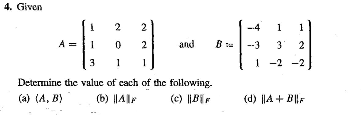 Solved 4. Given 1 2 2 -4 1 A 1 0 2 And B -3 3 2 3 1 1 -2 -2 | Chegg.com