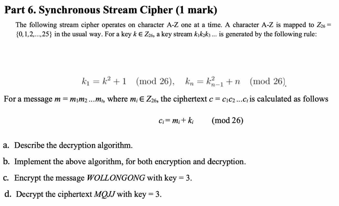 Solved Part 6. Synchronous Stream Cipher (1 mark) The 