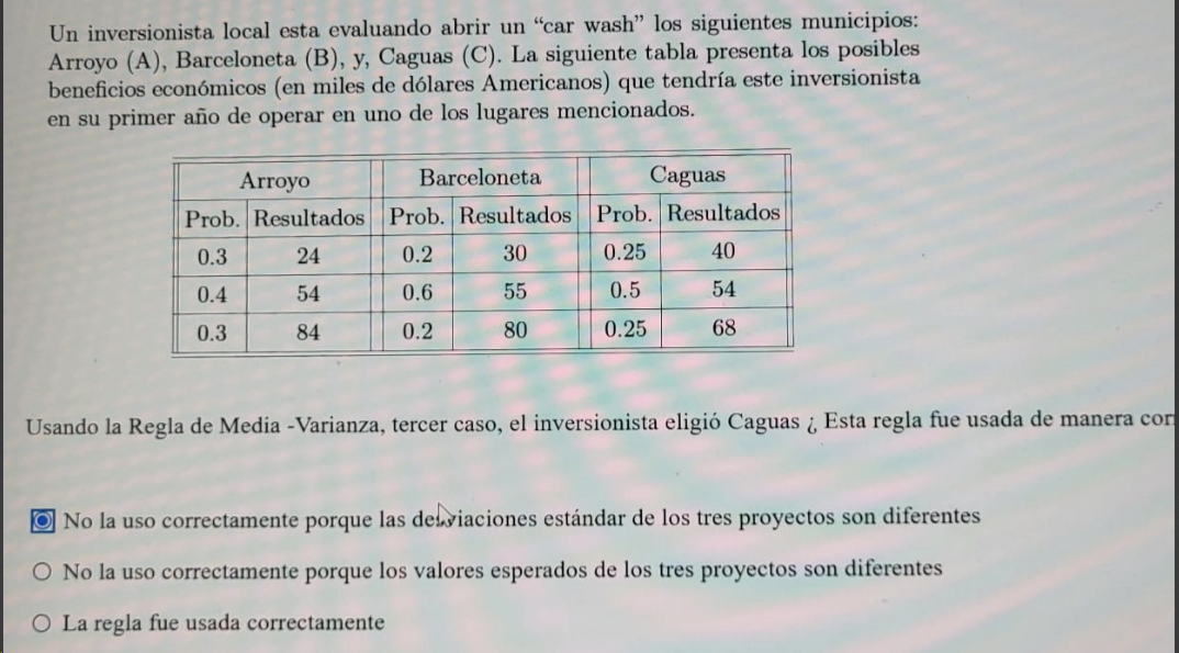 Un inversionista local esta evaluando abrir un car wash los siguientes municipios: Arroyo (A), Barceloneta (B), y, Caguas (