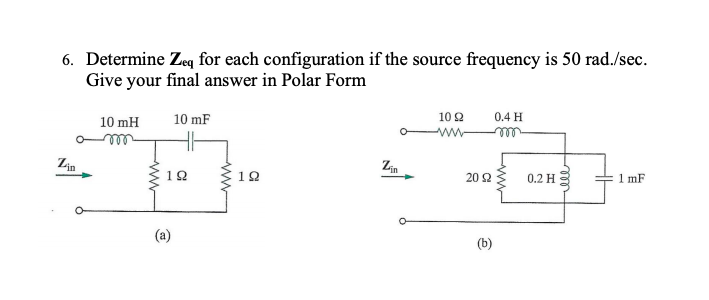 Solved 6. Determine Zeq for each configuration if the source | Chegg.com