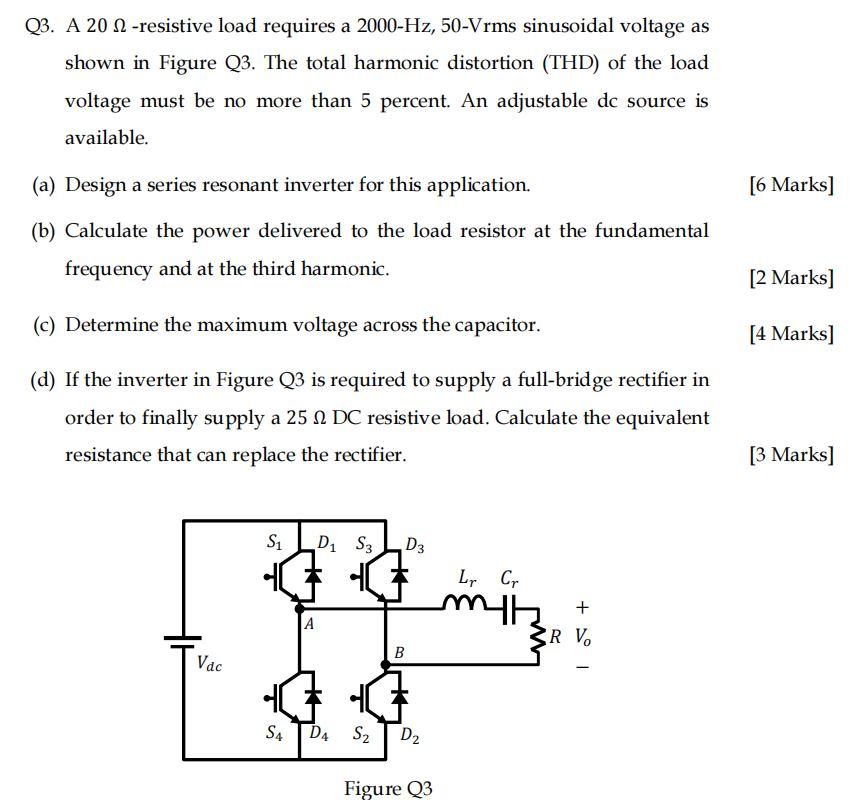 Solved Q3. A 20 12 -resistive load requires a 2000-Hz, | Chegg.com