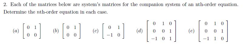 Solved 2. Each of the matrices below are system's matrices | Chegg.com