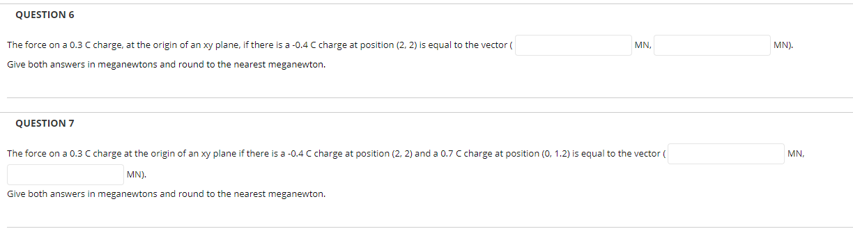 Solved QUESTION 6 MN, MN). The force on a 0.3 C charge, at | Chegg.com
