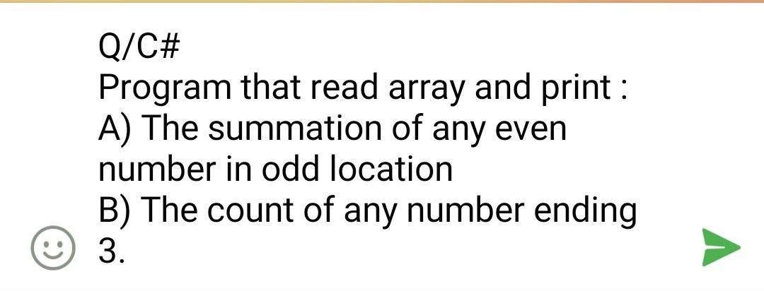 Solved Q/C# Program that read array and print : A) The | Chegg.com