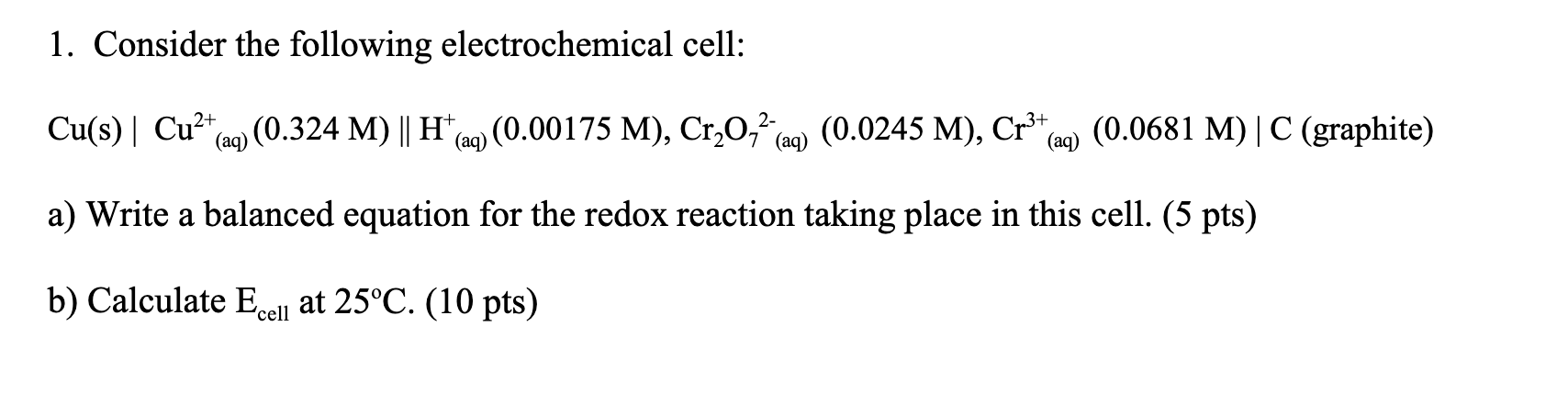 Solved 1. Consider The Following Electrochemical Cell: | Chegg.com