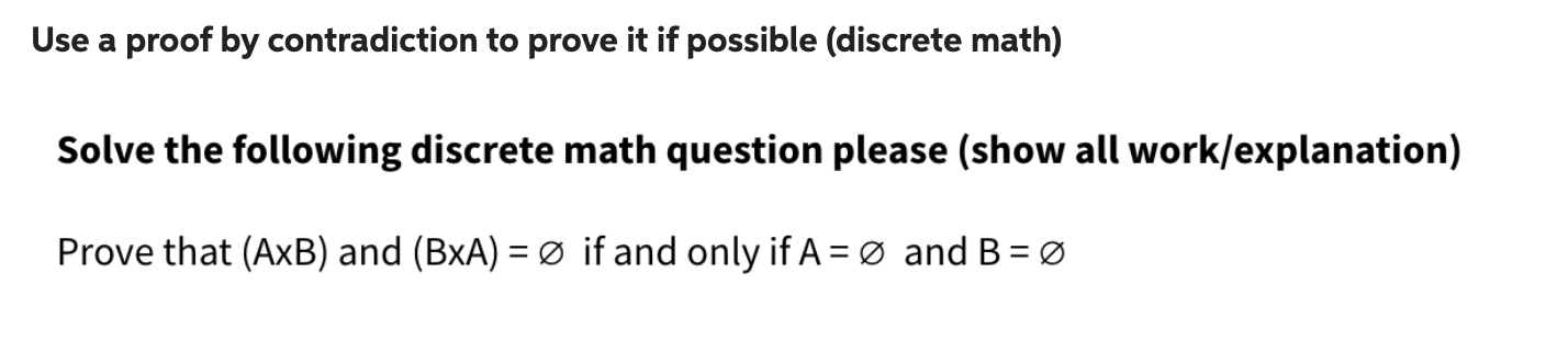 Solved Use A Proof By Contradiction To Prove It If Possible | Chegg.com