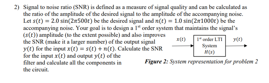 Solved 2) Signal to noise ratio (SNR) is defined as a | Chegg.com