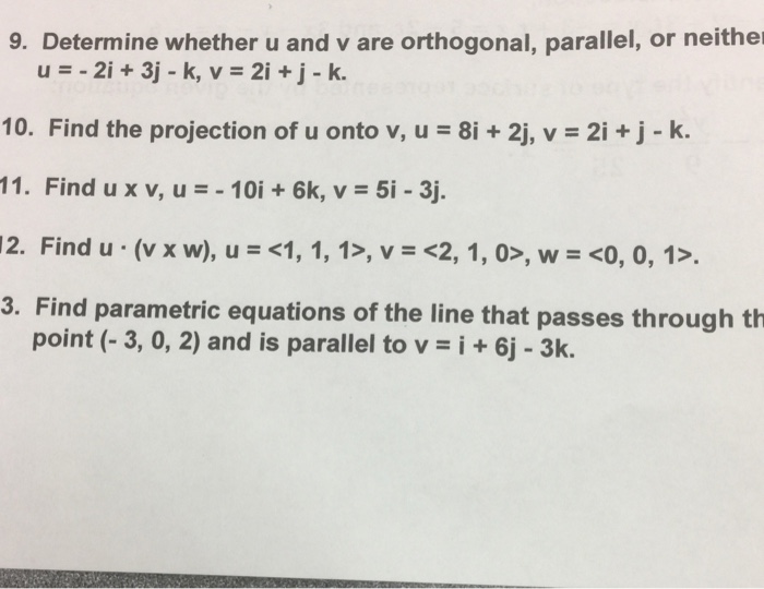 Solved Determine whether u and v are orthogonal, parallel, | Chegg.com
