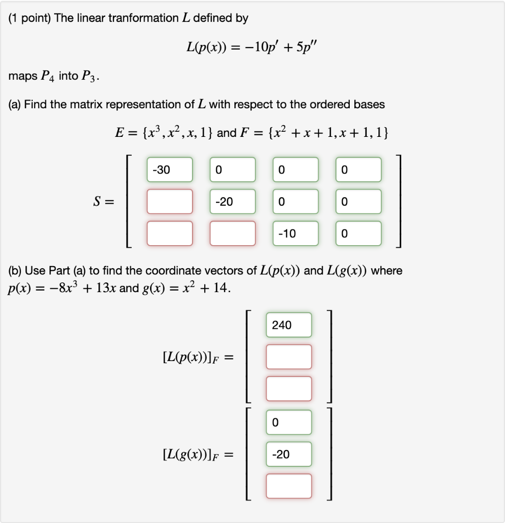 Solved (1 point) The linear tranformation L defined by maps