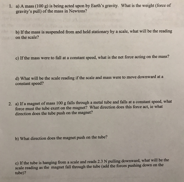 Solved a) A mass (100 g) is being acted upon by Earth's | Chegg.com