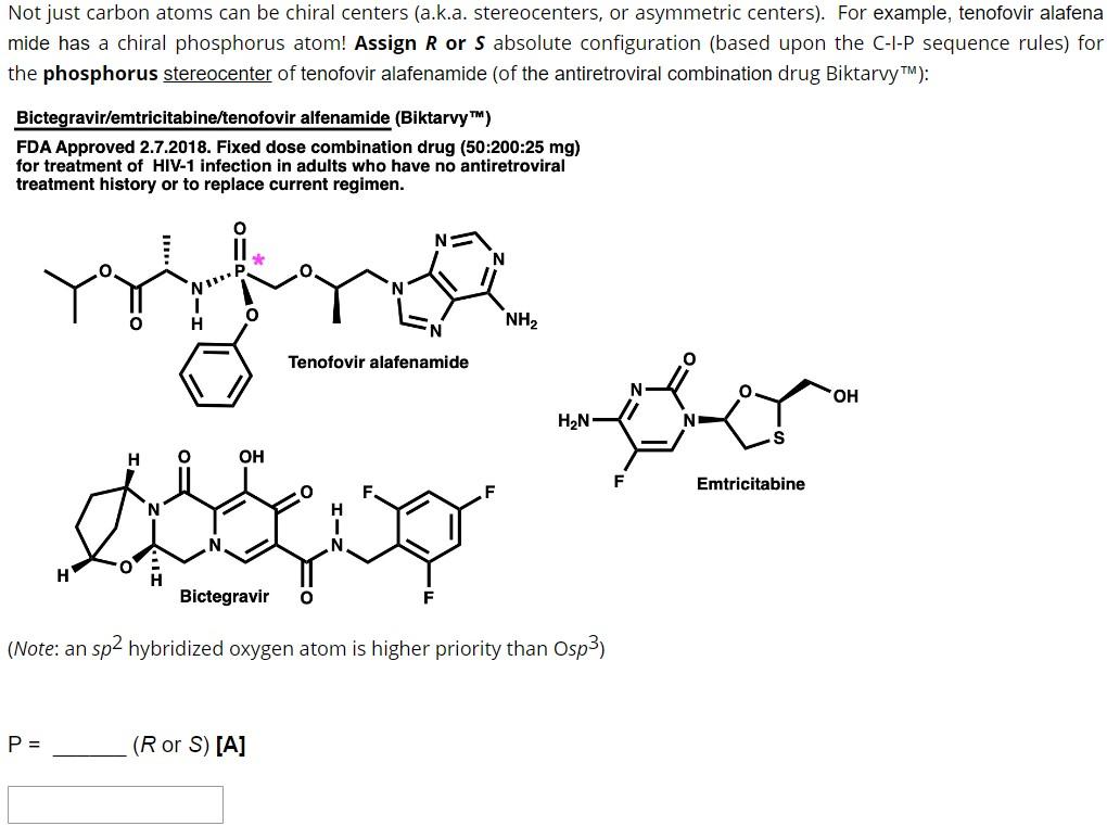 Not just carbon atoms can be chiral centers (a.k.a. stereocenters, or asymmetric centers). For example, tenofovir alafena mid