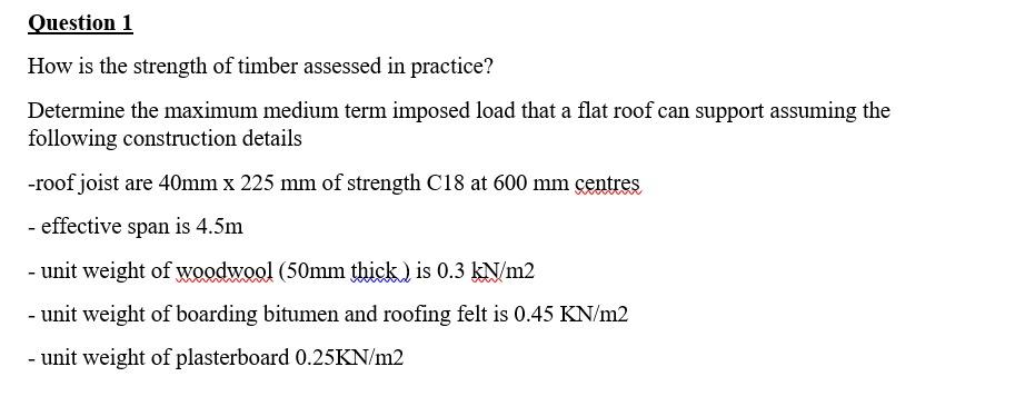 Solved Question 1 How is the strength of timber assessed in | Chegg.com