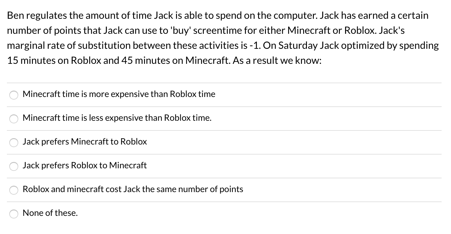 Solved Ben Regulates The Amount Of Time Jack Is Able To S Chegg Com - white roblox o