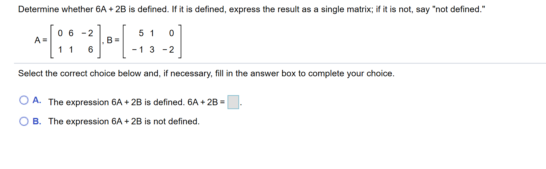 Solved Determine whether 6A + 2B is defined. If it is | Chegg.com