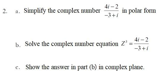 Solved a. Simplify the complex number −3+i4i−2 in polar form | Chegg.com
