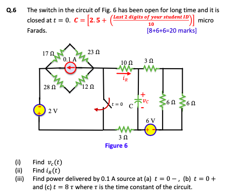 Solved Q.6 The switch in the circuit of Fig. 6 has been open | Chegg.com