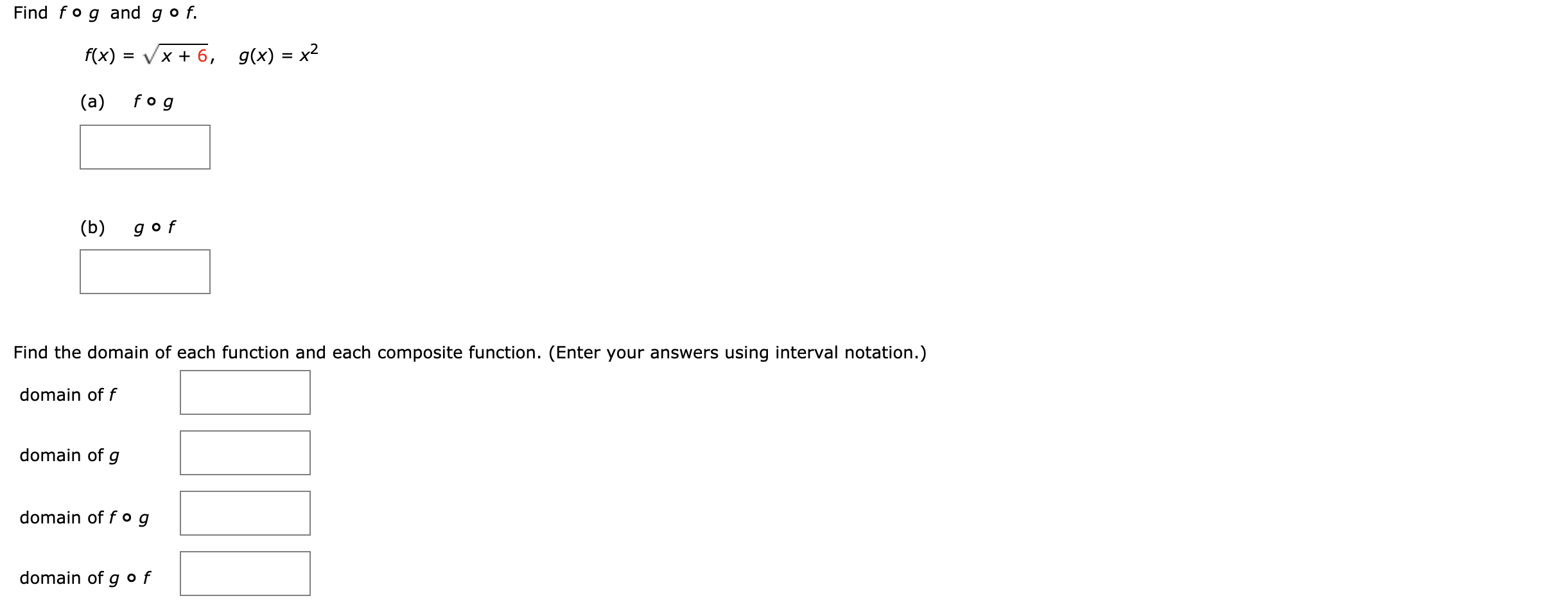 Solved Find fog and gof. f(x) = x+6, g(x) = x2 (a) fog (b) | Chegg.com