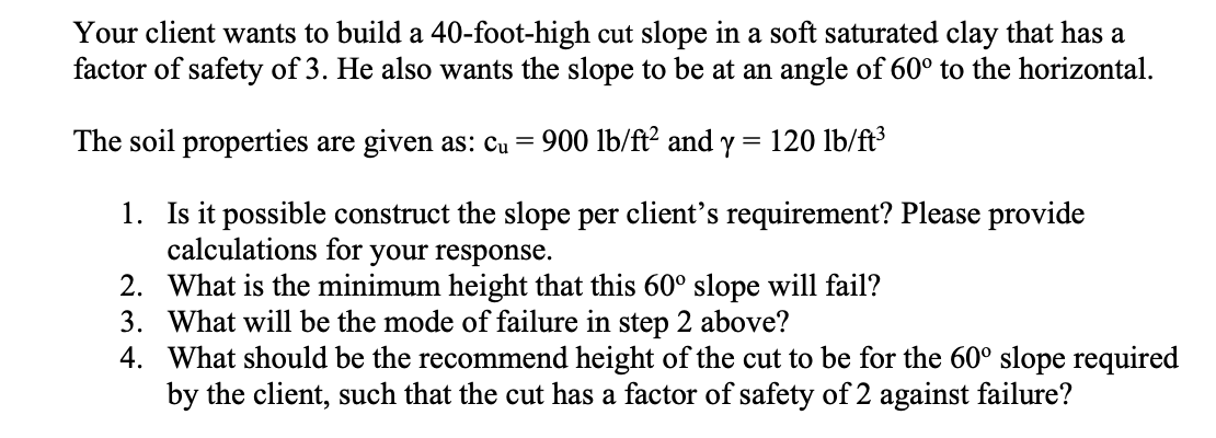 a Your client wants to build a 40-foot-high cut slope | Chegg.com
