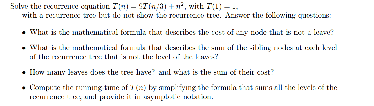 Solved Solve The Recurrence Equation T(n)=9T(n/3)+n2, With | Chegg.com