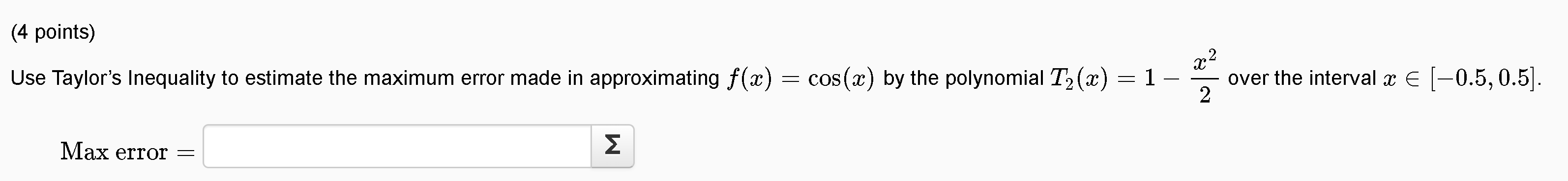 Solved Problem 1. (4 Points) Use Taylor’s Inequality To | Chegg.com