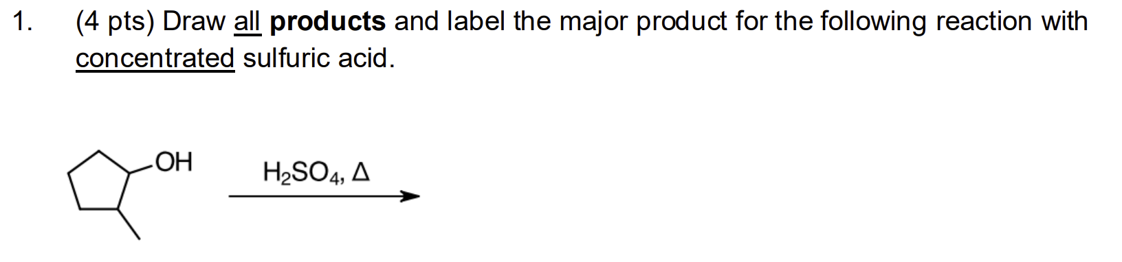 Solved (4 pts) Draw all products and label the major product | Chegg.com