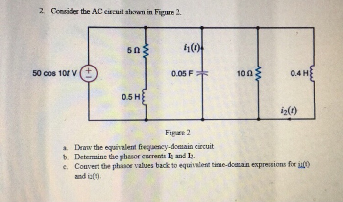 Solved 2. Consider the AC circuit shown in Figure 2. 5Ω 50 | Chegg.com