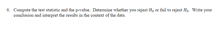 Solved 6. Compute the test statistic and the p-value. | Chegg.com