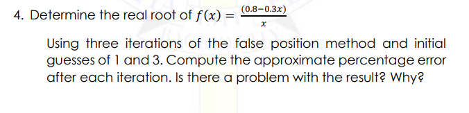 Solved 4. Determine the real root of f(x)=x(0.8−0.3x) Using | Chegg.com