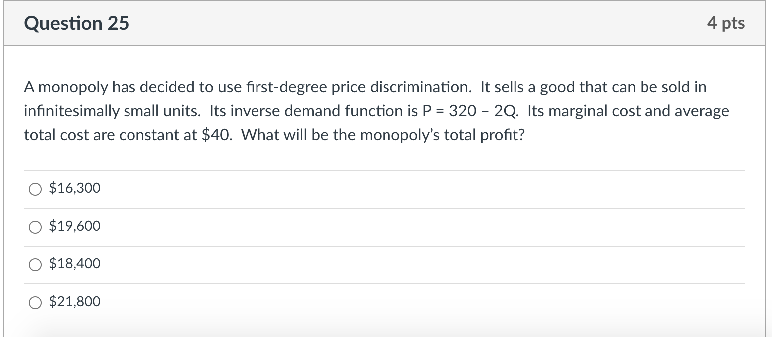 Solved Question 25 4 pts A monopoly has decided to use | Chegg.com