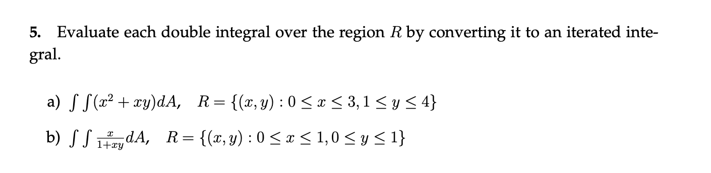Solved Evaluate each double integral over the region R ﻿by | Chegg.com