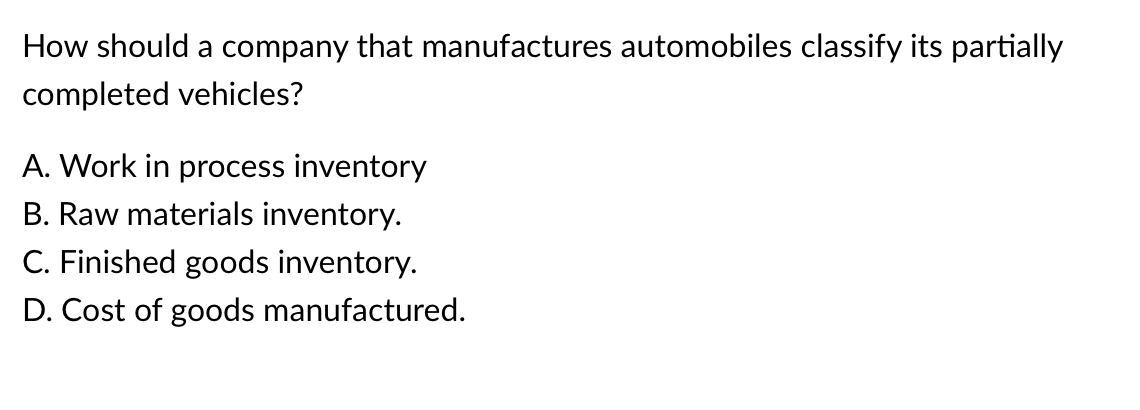 Solved How Should A Company That Manufactures Automobiles | Chegg.com