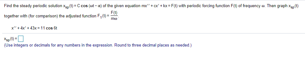 Solved Find The Steady Periodic Solution Xsp T C Cos