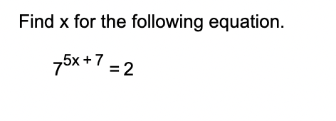 Solved Find x ﻿for the following equation.75x+7=2 | Chegg.com