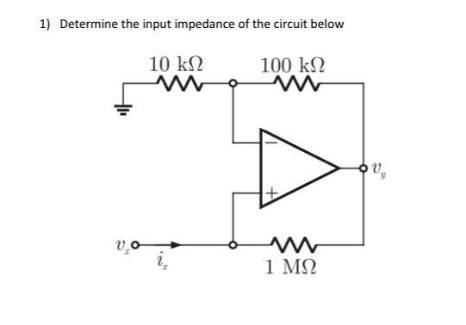 Solved 1) Determine The Input Impedance Of The Circuit Below | Chegg.com