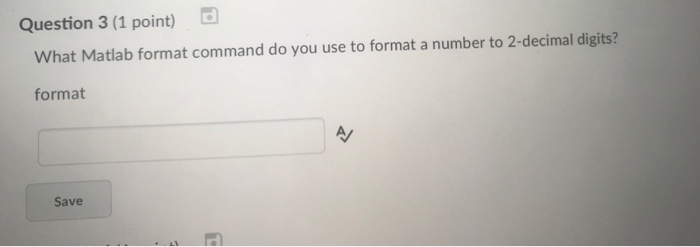Solved Question 3 (1 point) d What Matlab format command do | Chegg.com