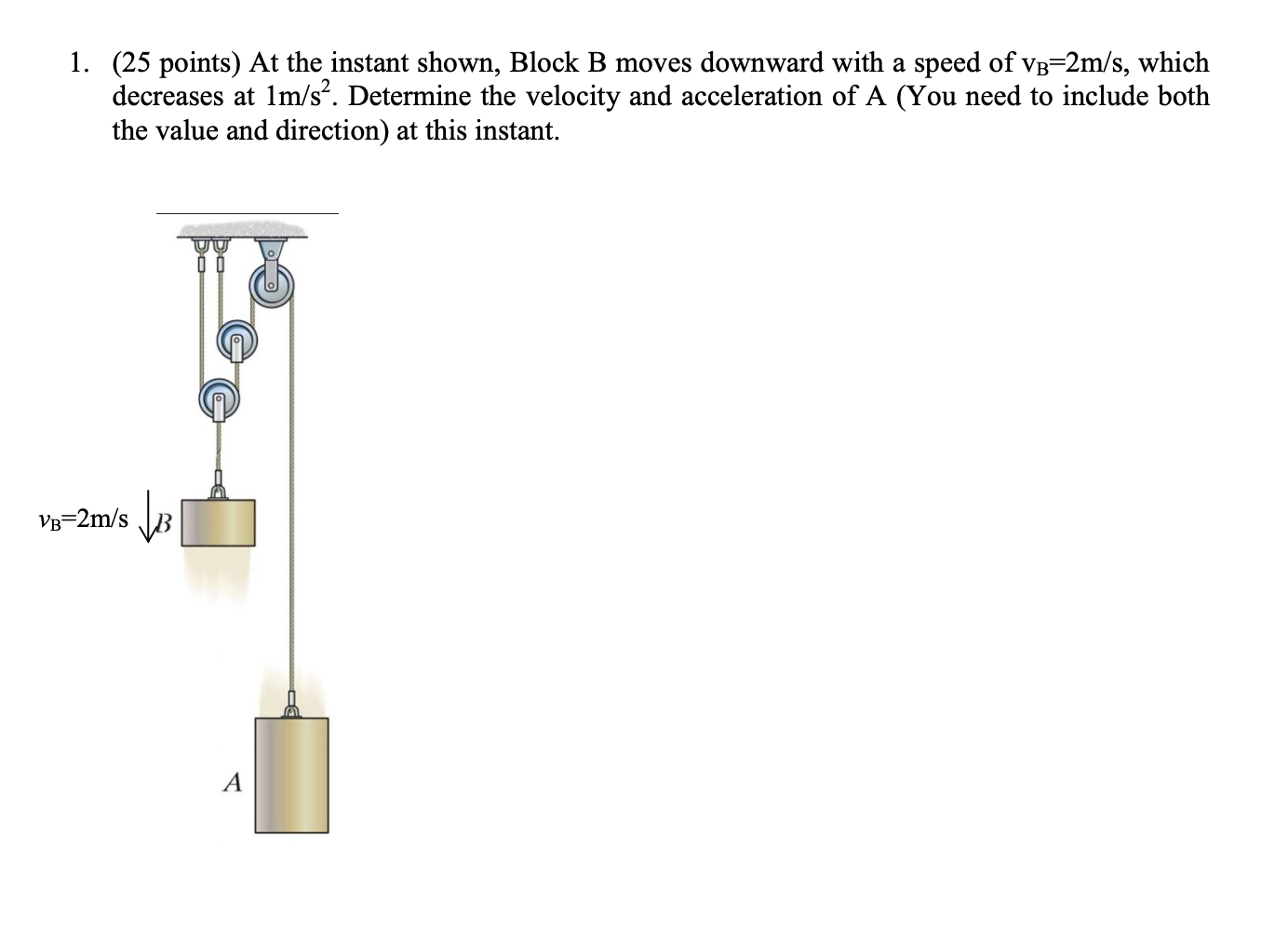 Solved 1. (25 Points) At The Instant Shown, Block B Moves | Chegg.com