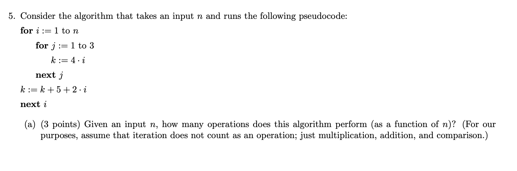Solved 5. Consider the algorithm that takes an input n and | Chegg.com