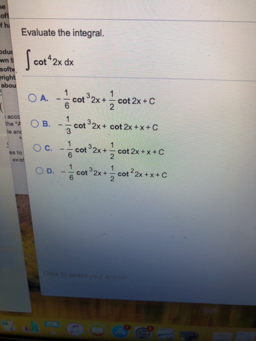 Solved f hi Evaluate the integral. od 4 cot 2x dx wn right