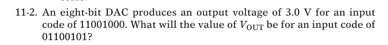 Solved 11-2. An eight-bit DAC produces an output voltage of | Chegg.com