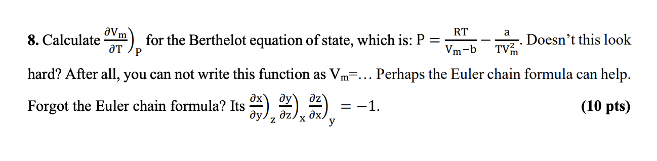 Solved 8. Calculate ∂T∂Vm)P for the Berthelot equation of