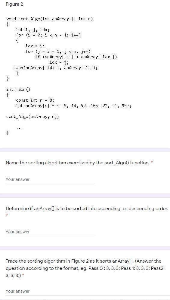 Solved Figure 2 void sort_Algo(int anArray[], int n) { int | Chegg.com