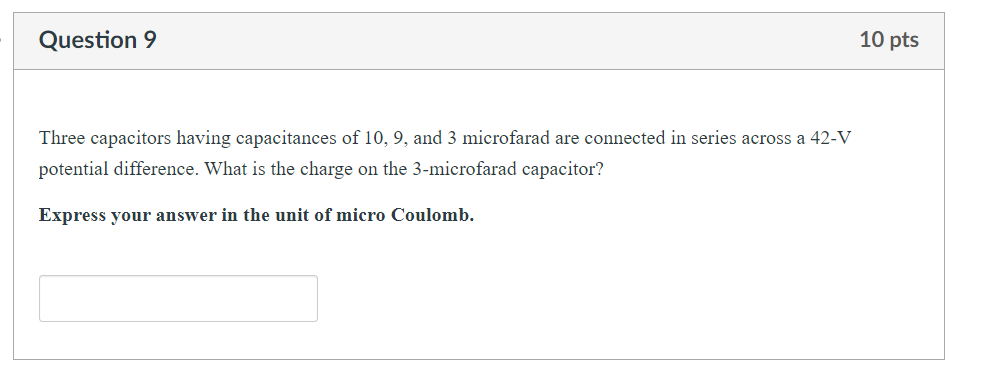 Three capacitors having capacitances of 10,9 , and 3 microfarad are connected in series across a 42-V potential difference. W